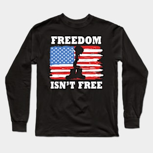 Freedom isn't Free Long Sleeve T-Shirt